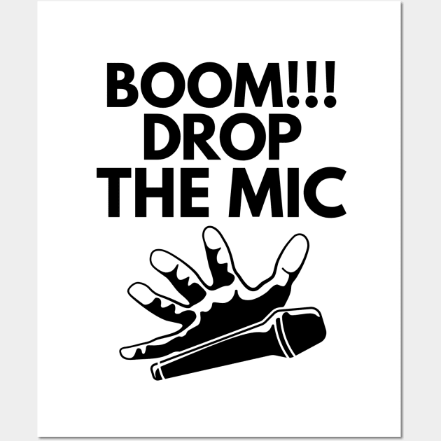 Boom!! Drop the mic! Wall Art by mksjr